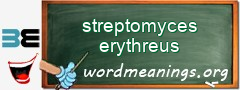 WordMeaning blackboard for streptomyces erythreus